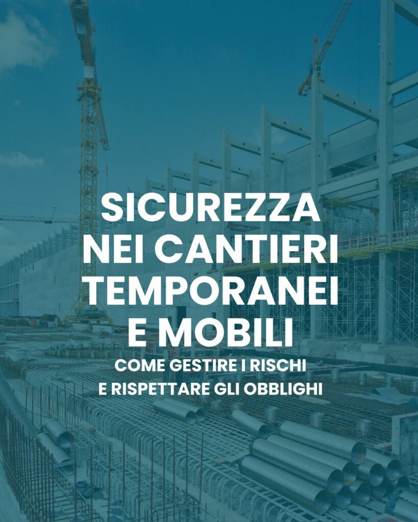 Sicurezza nei cantieri temporanei e mobili